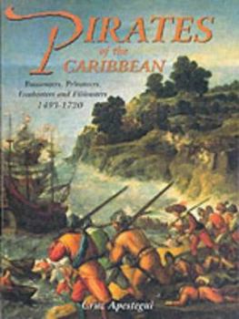 Hardcover Pirates of the Caribbean: Buccaneers, Privateers & Freebooters 1493-1720 Book