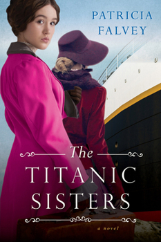 Paperback The Titanic Sisters: A Riveting Story of Strength and Family Book