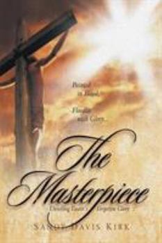 Paperback The Masterpiece: Painted in Blood, Floodlit in Glory Book