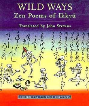 Paperback Wild Ways: Zen Poems of Ikkyu (Shambhala Centaur Editions) Book
