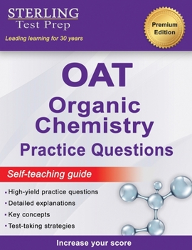 Paperback Sterling Test Prep OAT Organic Chemistry Practice Questions: High Yield OAT Organic Chemistry Questions Book