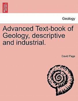 Paperback Advanced Text-Book of Geology, Descriptive and Industrial. Book