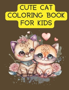 Cute Cat Coloring Book For kids: For Cat Lover