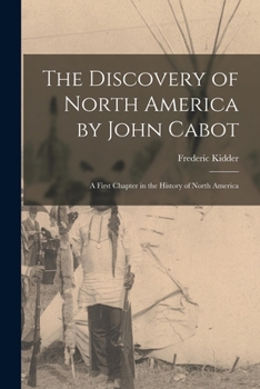 Paperback The Discovery of North America by John Cabot [microform]: a First Chapter in the History of North America Book