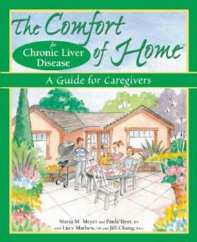 Paperback Comfort of Home for Chronic Liver Disease: A Guide for Caregivers Book