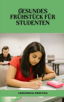 Paperback Gesundes Frühstück für Studenten: Eine Schritt-für-Schritt-Anleitung für Ihr eigenes Frühstück [German] Book