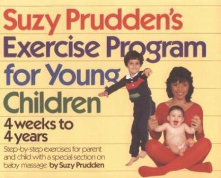 Paperback Suzy Prudden's Exercise Program for Young Children: Four Weeks to Four Years Book