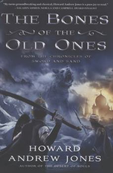 The Bones of the Old Ones - Book #2 of the Chronicles of Sword and Sand