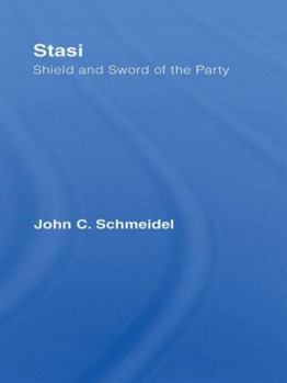 STASI:  Sword and Shield of the Party (Studies in Intelligence)