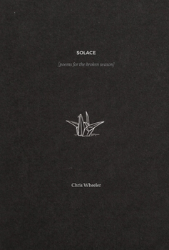 Hardcover Solace: poems for the broken season Book