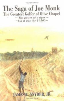 Paperback The Saga of Joe Monk: The Greatest Golfer of Olive Chapel Book