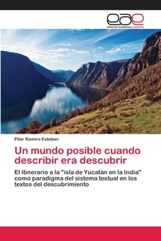 Paperback Un mundo posible cuando describir era descubrir [Spanish] Book