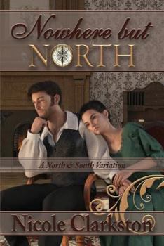 Paperback Nowhere But North: A North and South Variation Book