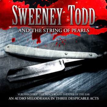 Audio CD Sweeney Todd and the String of Pearls: An Audio Melodrama in Three Despicable Acts Book