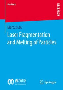 Paperback Laser Fragmentation and Melting of Particles Book