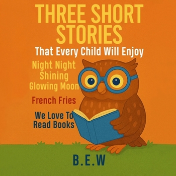 Paperback Three Short Stories That Every Child Will Enjoy Book