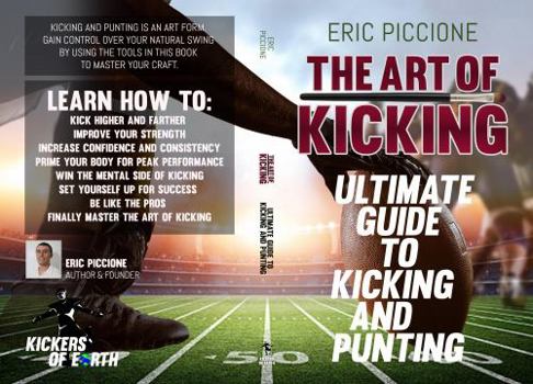 Paperback The Art Of Kicking: The Ultimate Guide To Kicking and Punting Book