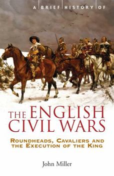 Paperback A Brief History of the English Civil Wars Book