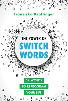 Paperback The Power of Switchwords: 67 Words to Reprogram Your Life Book