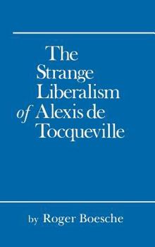 Hardcover The Strange Liberalism of Alexis de Tocqueville Book