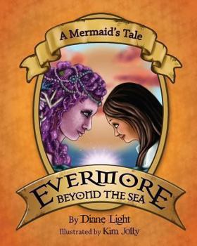 Paperback A Mermaid's Tale: Evermore Beyond the Sea Book