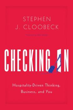 Hardcover Checking in: Hospitality-Driven Thinking, Business, and You Book