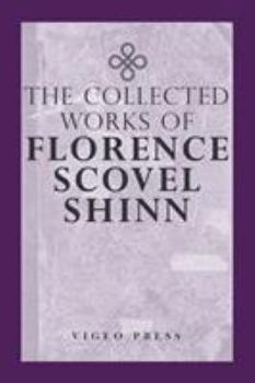 Paperback The Complete Works Of Florence Scovel Shinn Book