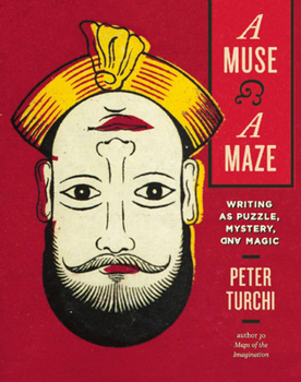 Hardcover A Muse and a Maze: Writing as Puzzle, Mystery, and Magic Book