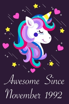 Awesome Since November 1992: 28 Year Old 28th Birthday gift Unicorn Born In November 1992, Journal Gift Book For Girls, Christmas Gift Book, Birthday ... to Write In and Memory Notebook lined