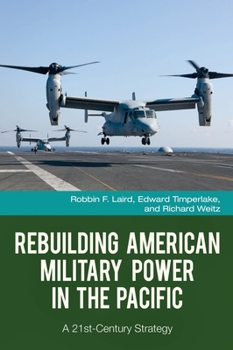 Hardcover Rebuilding American Military Power in the Pacific: A 21st-Century Strategy Book