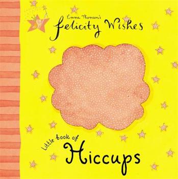 Felicity Wishes: Little Book of Hiccups - Book  of the Felicity Wishes