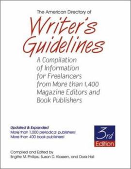 The American Directory of Writer's Guidelines, 3rd Edition: A Compilation of Information for Freelancers from More Than 1,400 Magazine Editors and Book Publishers