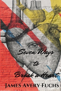 Paperback Seven Ways to Break a Heart Book