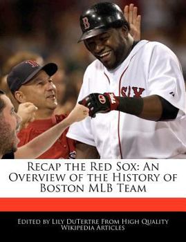 Recap the Red Sox : An Overview of the History of Boston Mlb Team