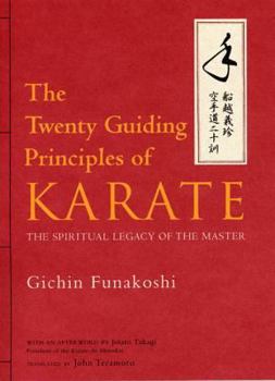 Hardcover The Twenty Guiding Principles of Karate: The Spiritual Legacy of the Master Book