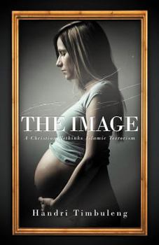 Paperback The Image: A Christian Rethinks Islamic Terrorism Book
