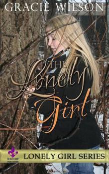 Lonely Girl - Book #1 of the Lonely Girl