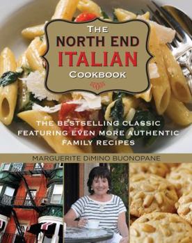Hardcover North End Italian Cookbook: The Bestselling Classic Featuring Even More Authentic Family Recipes Book