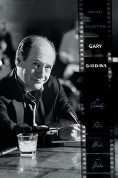 Hardcover Natural Selection: Gary Giddins on Comedy, Film, Music, and Books Book