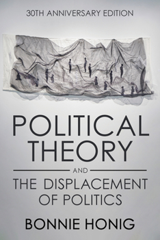 Hardcover Political Theory and the Displacement of Politics Book