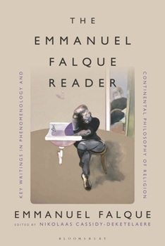 Paperback The Emmanuel Falque Reader: Key Writings in Phenomenology and Continental Philosophy of Religion Book