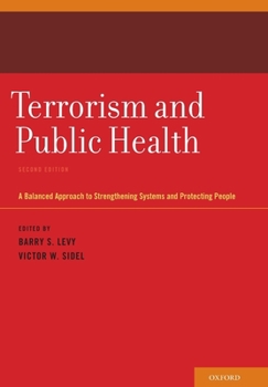 Hardcover Terrorism and Public Health: A Balanced Approach to Strengthening Systems and Protecting People Book