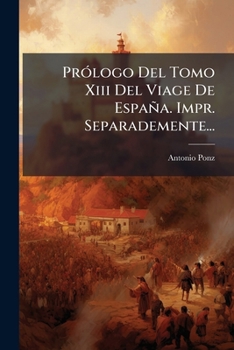 Paperback Prólogo Del Tomo Xiii Del Viage De España. Impr. Separademente... [Spanish] Book