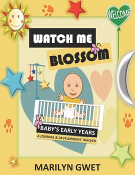 Paperback Watch Me Blossom: Baby Journal and Development Tracker Book