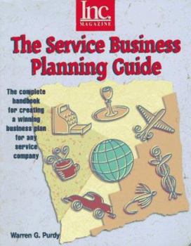 Paperback The Service Business Planning Guide: The Complete Handbook for Creating a Winning Business Plan for Any Service Company Book