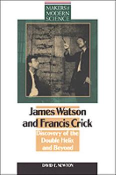 James Watson & Francis Crick: Discovery of the Double Helix and Beyond (Makers of Modern Science) - Book  of the Makers of Modern Science