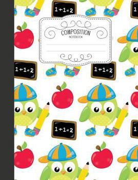 Composition Notebook: Cute Wide Ruled Comp Books for School - Schoolboy Owl And Apple (Blank Lined Journals for Elementary Students)