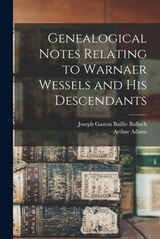 Paperback Genealogical Notes Relating to Warnaer Wessels and His Descendants Book