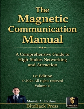 Paperback The Magnetic Communication Manual: A Comprehensive Guide to High-Stakes Networking and Attraction Book