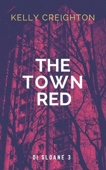 Paperback The Town Red: DI Sloane 3 Book